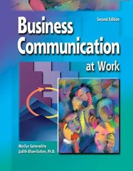 business communications at work 2nd edition marilyn satterwhite, judith olson-sutton 0072930152,
