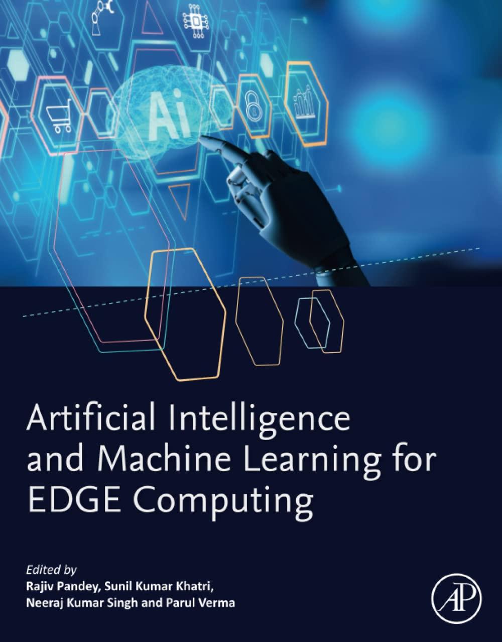artificial intelligence and machine learning for edge computing 1st edition rajiv pandey , sunil kumar khatri