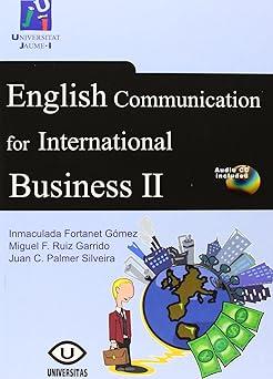 english communication for international business ii 1st edition inmaculada fortanet gómez, juan carlos