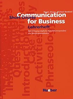 communication for business short course lehrerheft 1st edition birgit abegg, michael benford 319012695x,