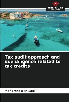 tax audit approach and due diligence related to tax credits 1st edition mohamed ben sassi 6204246941,