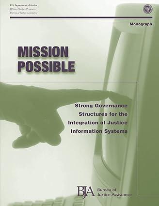 mission possible strong governance structures for the integration of justice information systems 1st edition