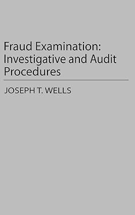 fraud examination investigative and audit procedures 1st edition joseph t. wells 089930639x, 978-0899306391