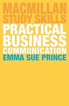 macmillan study skills practical business communication 1st edition emma sue prince 1137606053, 978-1137606051