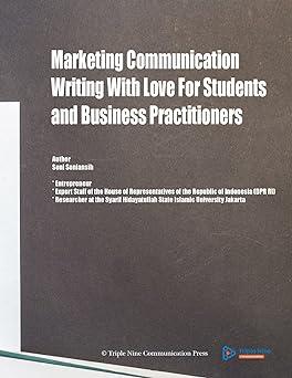 marketing communication writing with love for student and business practitioners 1st edition seni soniansih