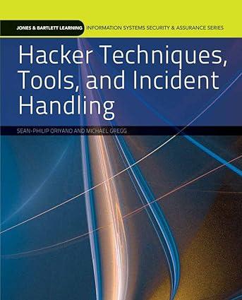 hacker techniques tools and incident handling 1st edition sean-philip oriyano 0763791830, 978-0763791834