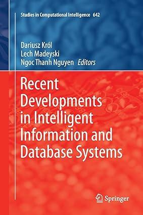 recent developments in intelligent information and database systems 1st edition dariusz król, lech madeyski,