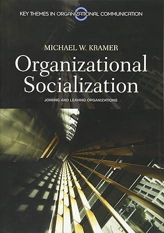 organizational socialization joining and leaving organizations 1st edition michael kramer 0745646352,