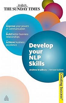 develop your nlp skills 1st edition andrew bradbury 0749456612, 978-0749456610