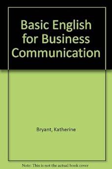 basic english for business communication 1st edition bryant 0028313607, 978-0028313603