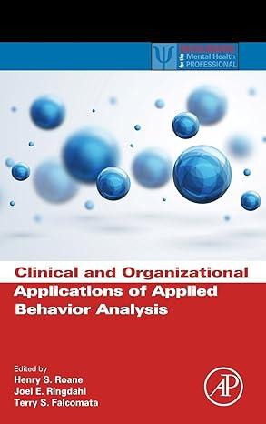 Clinical And Organizational Applications Of Applied Behavior Analysis