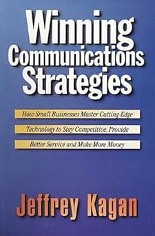winning communications strategies how small businesses master cutting edge technology to stay competitive