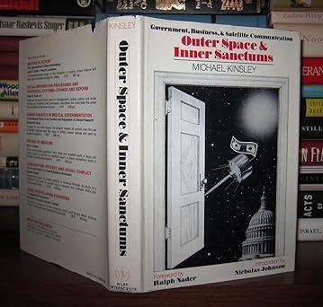 outer space and inner sanctums government business and satellite communication 1st edition michael e kinsley
