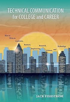 technical communication for college and career 1st edition jack fishstrom 1733040404, 978-1733040402