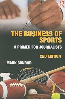 the business of sports a primer for journalists 2nd edition mark conrad 0415876532, 978-0415876537