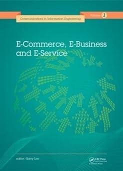 e commerce e business and e service 1st edition garry lee 1138026468, 978-1138026469