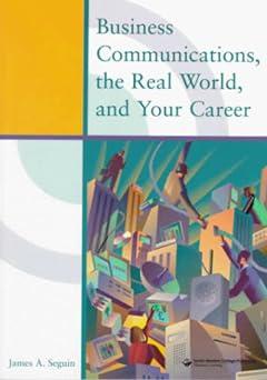 business communications the real world and your career 1st edition james seguin 0324014260, 978-0324014266
