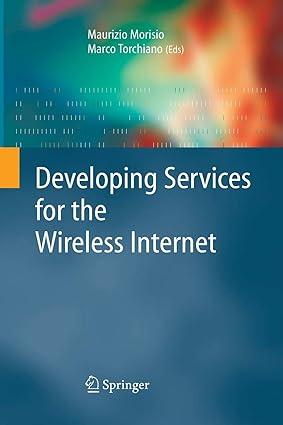 developing services for the wireless internet 1st edition maurizio morisio, marco torchiano 1447156986,