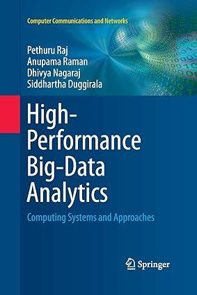 high performance big data analytics computing systems and approaches 1st edition pethuru raj, anupama raman,
