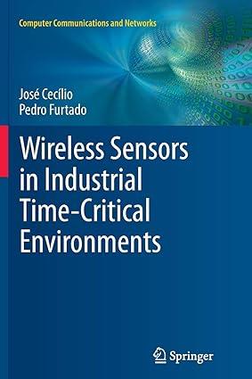 wireless sensors in industrial time critical environments 1st edition josé cecílio, pedro furtado