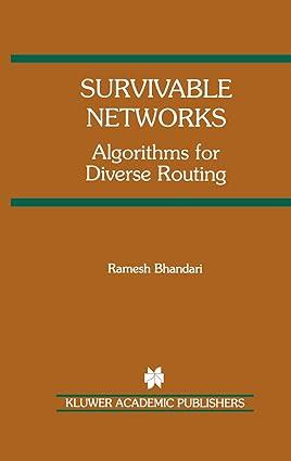 survivable networks algorithms for diverse routing 1st edition ramesh bhandari 0792383818, 978-0792383819