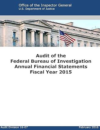 audit of the federal bureau of investigation annual financial statements fiscal year 2015 1st edition office