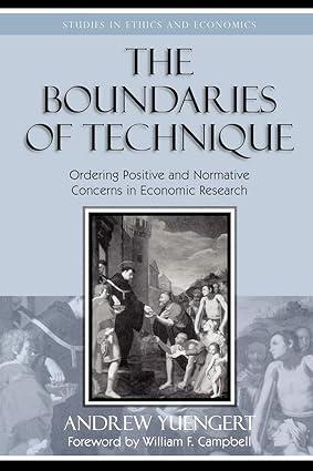 the boundaries of technique ordering positive and normative concerns in economic research 1st edition andrew
