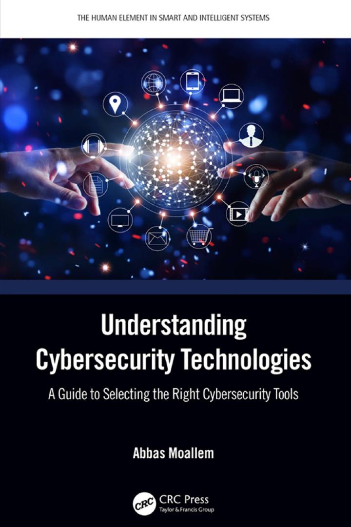 understanding cybersecurity technologies a guide to selecting the right cybersecurity tools 1st edition abbas