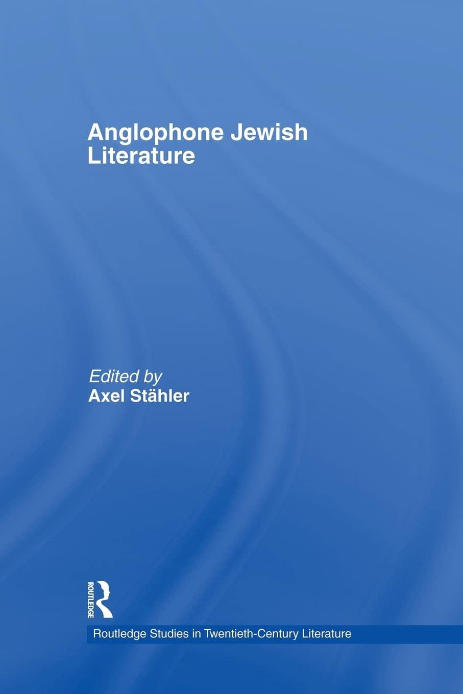 anglophone jewish literature 1st edition axel stähler 1138010553, 978-1138010550