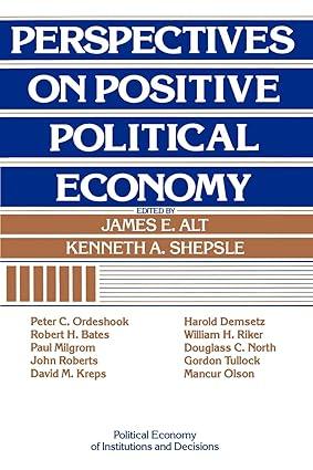 perspectives on positive political economy 1st edition james e. alt , kenneth a. shepsle 0521398517,