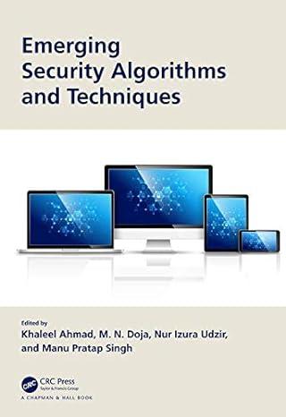 emerging security algorithms and techniques 1st edition khaleel ahmad, m. n. doja, nur izura udzir, manu
