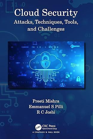 cloud security attacks techniques tools and challenges 1st edition preeti mishra, emmanuel s pilli, r c joshi