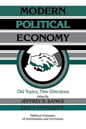 modern political economy old topics new directions 1st edition jeffrey s. banks , eric allen hanushek