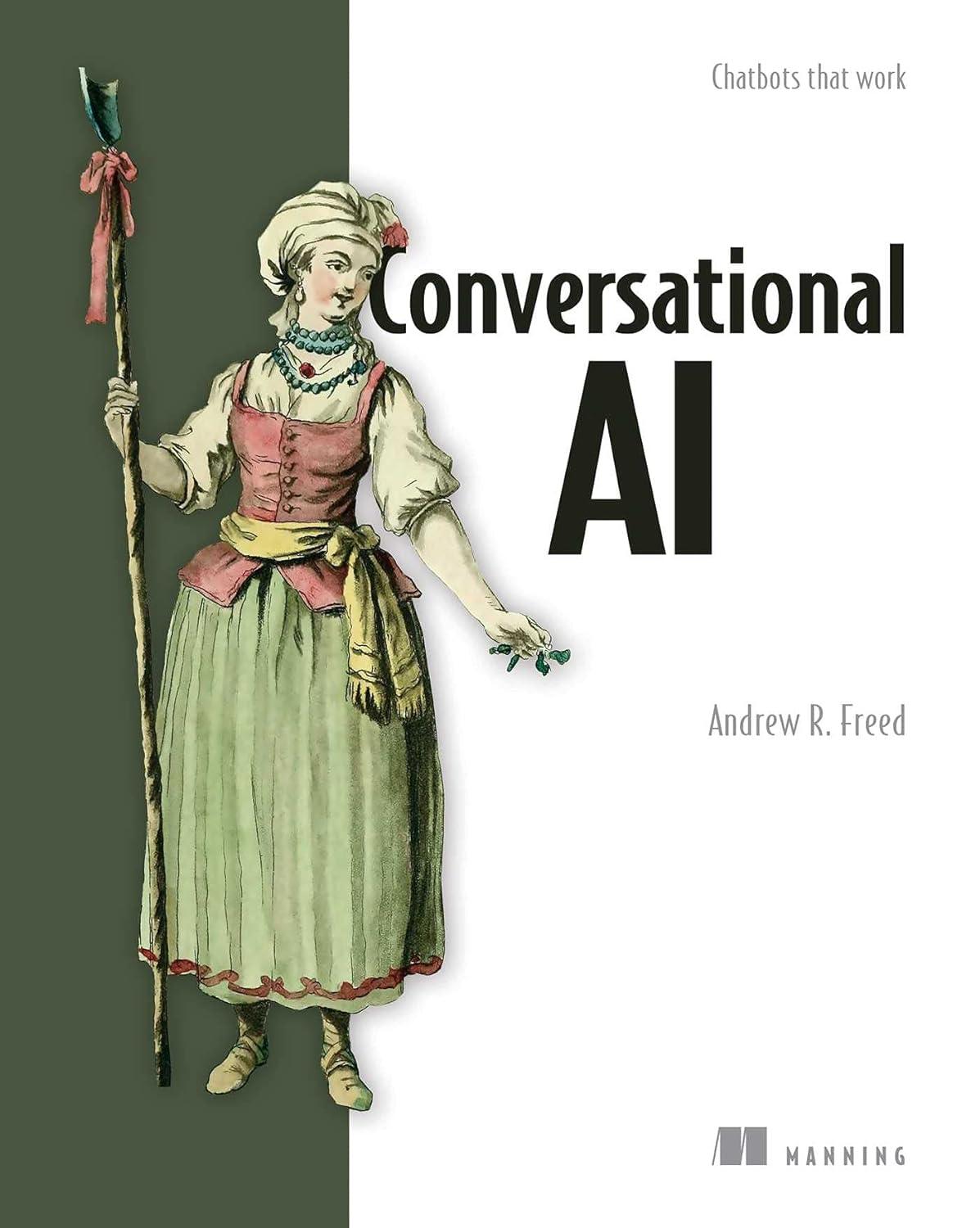 conversational ai chatbots that work 1st edition andrew freed 1617298832, 978-1617298837