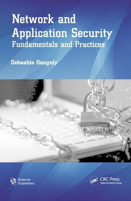 network and application security fundamentals and practices 1st edition debashis ganguly 1578087554,