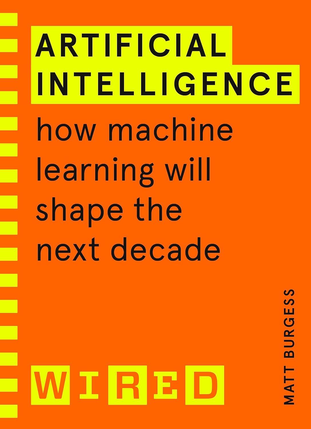 Artificial Intelligence  How Machine Learning Will Shape The Next Decade