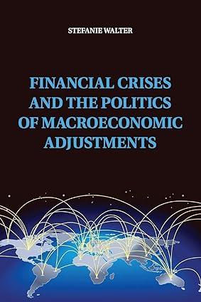 financial crises and the politics of macroeconomic adjustments 1st edition stefanie walter 1107529905,