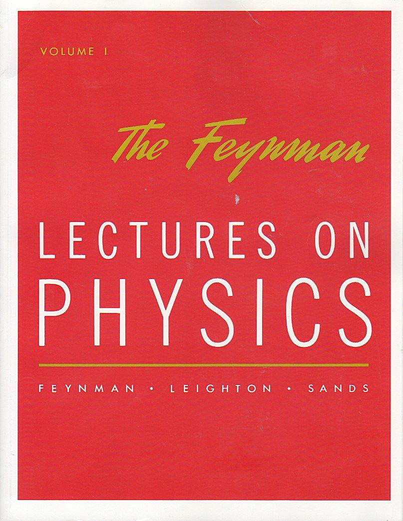 the feynman lectures on physics vol. 1 1st edition richard p. feynman, robert b. leighton, matthew sands