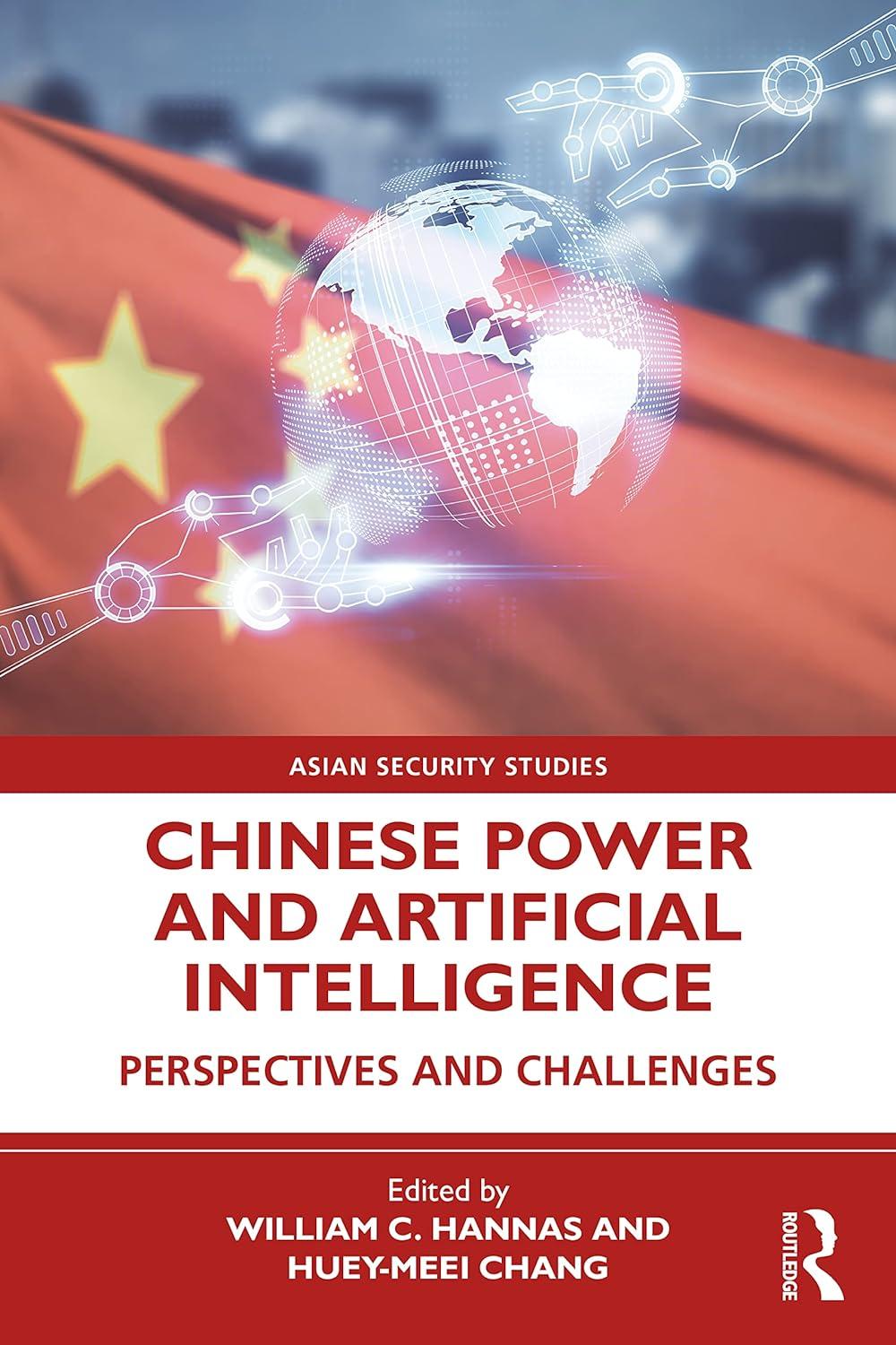 chinese power and artificial intelligence 1st edition william c. hannas , huey-meei chang 1032081090,