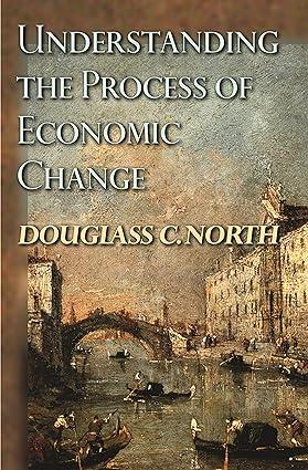 understanding the process of economic change 1st edition douglass c. north 0691145954, 978-0691145952