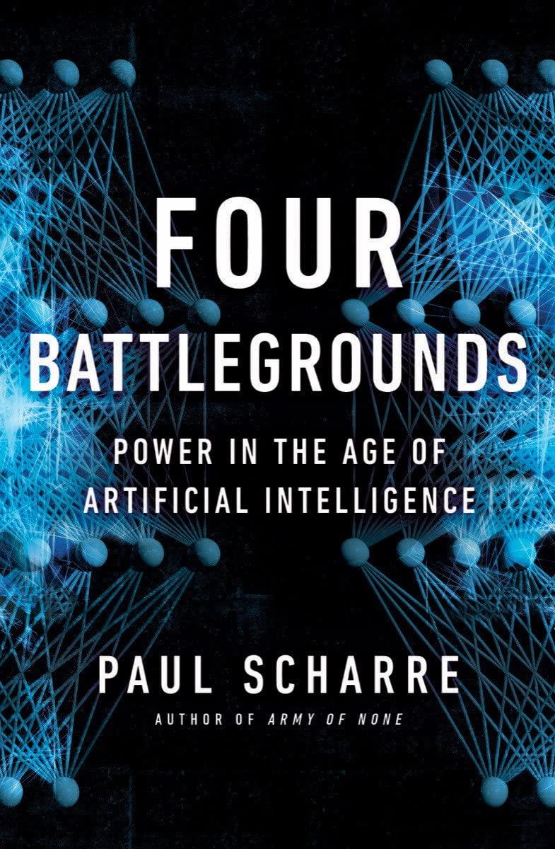 four battlegrounds: power in the age of artificial intelligence 1st edition paul scharre 978-0393866865