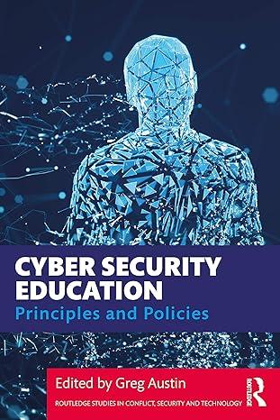 cyber security education principles and policies 1st edition greg austin 0367421917, 978-0367421915