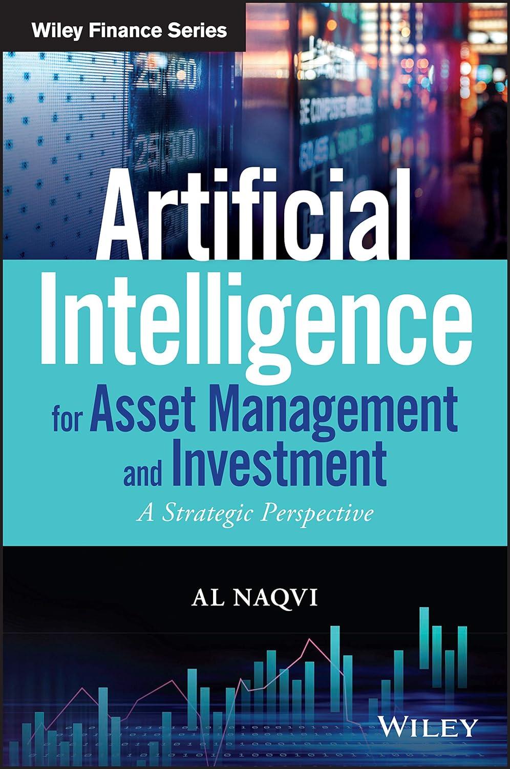 artificial intelligence for asset management and investment a strategic perspective 1st edition al naqvi