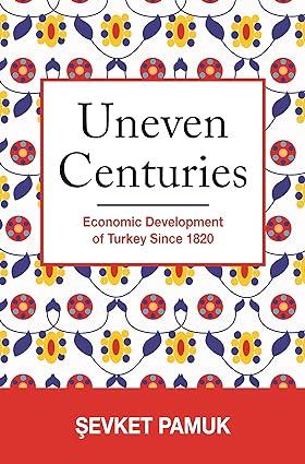 uneven centuries economic development of turkey since 1820 1st edition Şevket pamuk 0691166374,