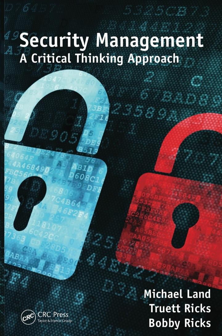 security management a critical thinking approach 1st edition michael land, truett ricks, bobby ricks