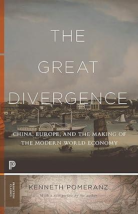 the great divergence china europe and the making of the modern world economy 1st edition kenneth pomeranz
