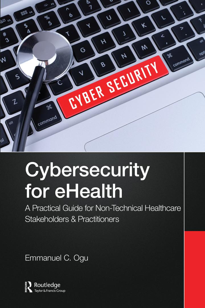 cybersecurity for ehealth a simplified guide to practical cybersecurity for non-technical healthcare