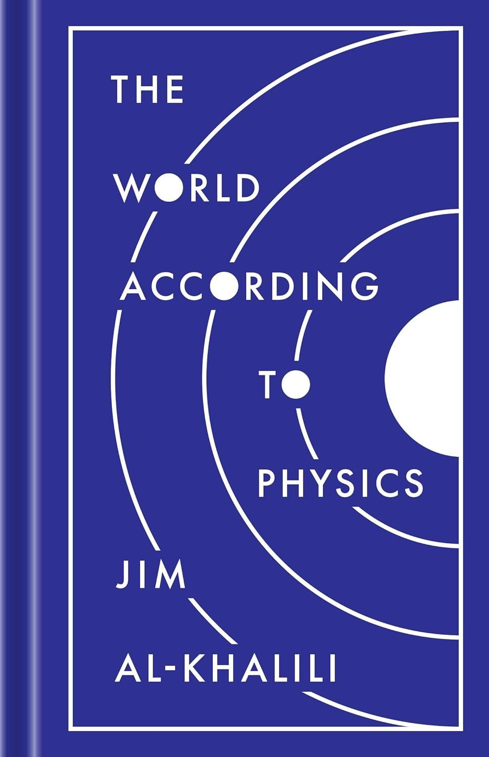 the world according to physics 1st edition jim al-khalili 0691182302, 978-0691182308