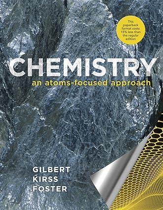chemistry an atoms-focused approach 1st edition thomas r. gilbert, rein v. kirss, natalie foster, geoffrey