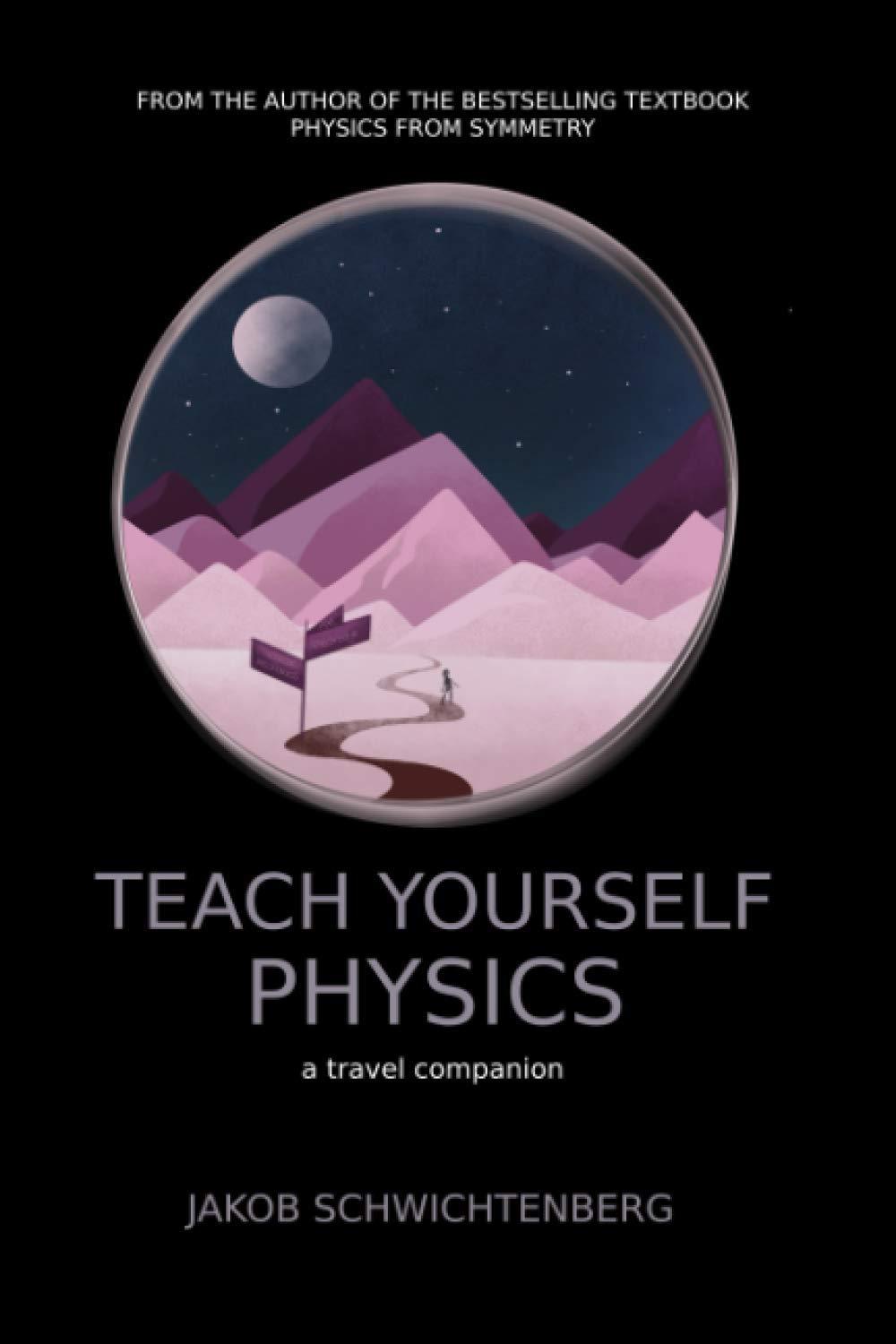 teach yourself physics a travel companion 1st edition jakob schwichtenberg 3948763003, 978-3948763008